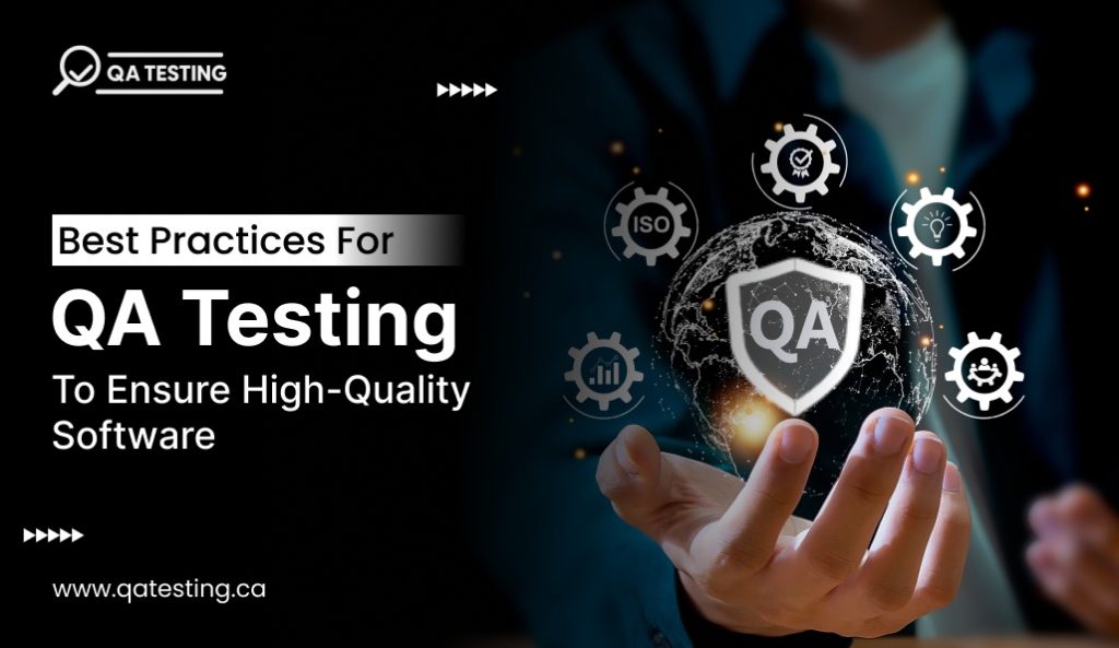 Best Practices for QA Testing to Ensure High-Quality Software - qatesting